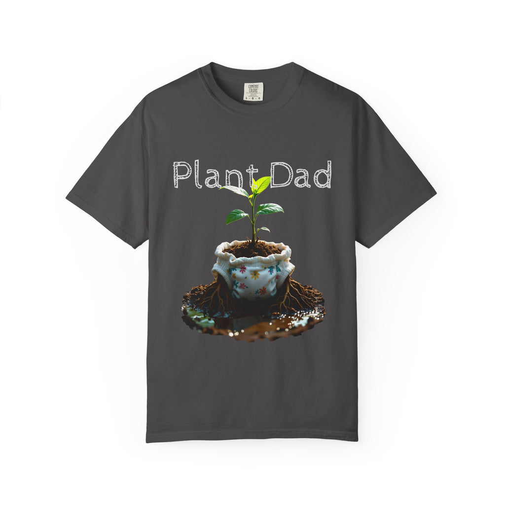 Plant Dad Garment-Dyed T-Shirt, Eco-Friendly Tee, Gift for Gardeners, Father's Day Shirt, Nature Lover Apparel, Plant Enthusiast Fashion