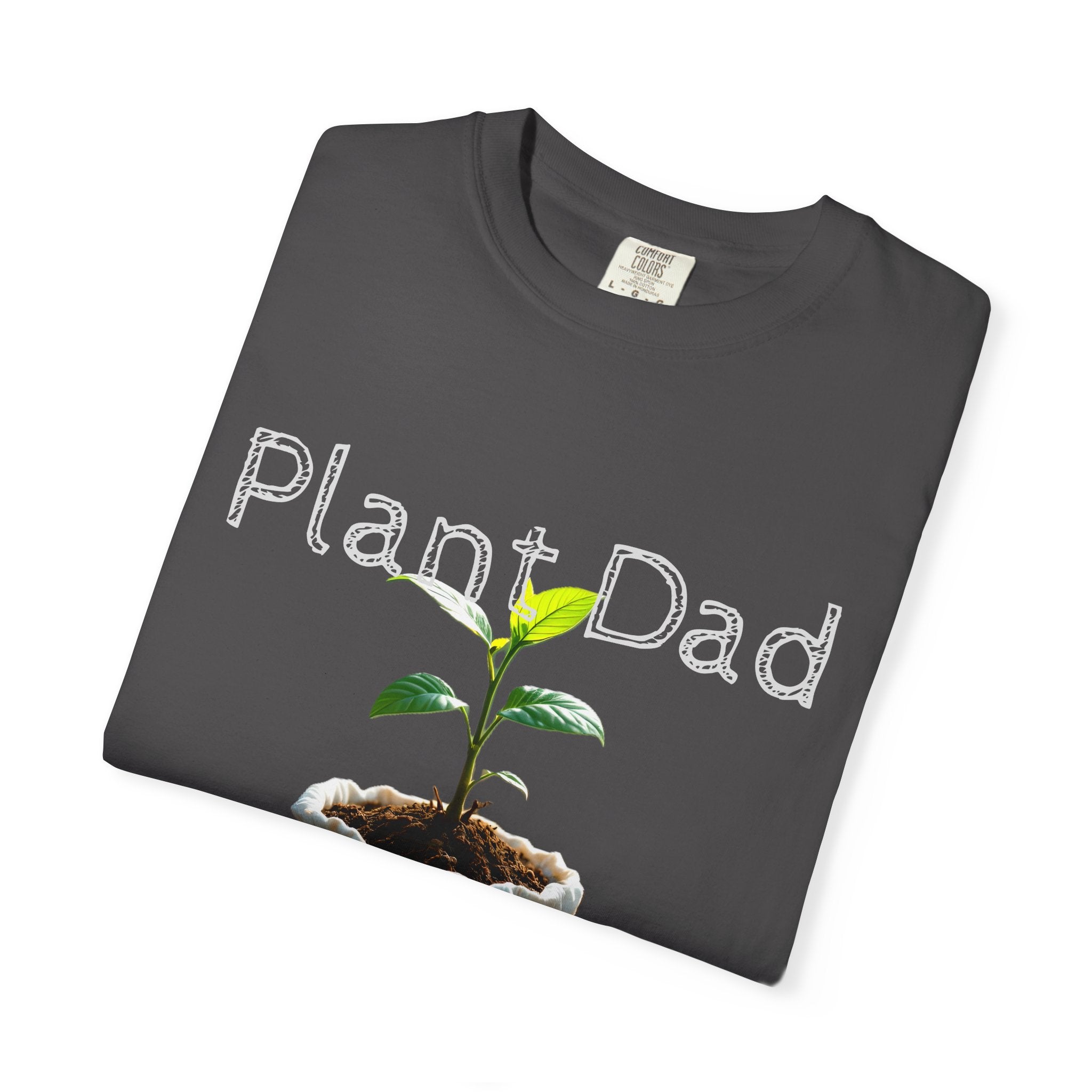 Plant Dad Garment-Dyed T-Shirt, Eco-Friendly Tee, Gift for Gardeners, Father's Day Shirt, Nature Lover Apparel, Plant Enthusiast Fashion
