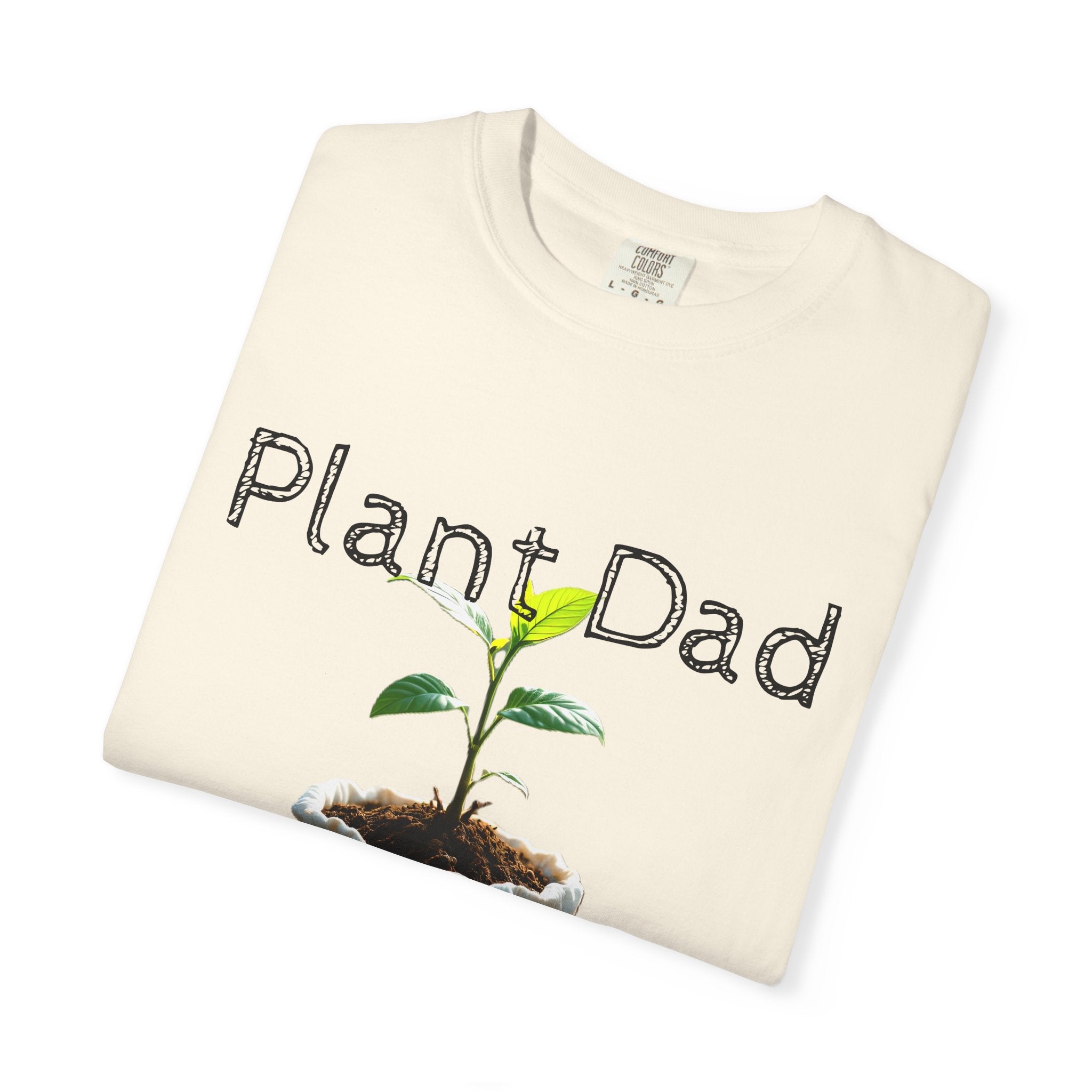 Plant Dad Garment-Dyed T-Shirt, Eco-Friendly Tee, Gift for Gardeners, Father's Day Shirt, Nature Lover Apparel, Plant Enthusiast Fashion